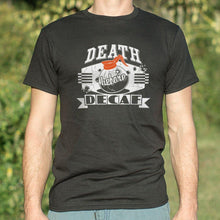 Load image into Gallery viewer, Death Before Decaf T-Shirt (Mens) - SUELEAN
